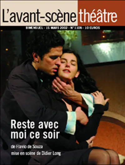 Avant-scène théâtre (L'), n° 1108. Reste avec moi ce soir