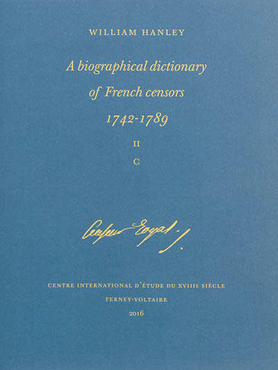 A biographical dictionary of French censors, 1742-1789. Vol. 2. C
