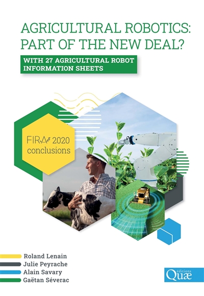 Agricultural robotics, part of the new deal ? : FIRA 2020 conclusions : with 27 agricultural robot information sheets