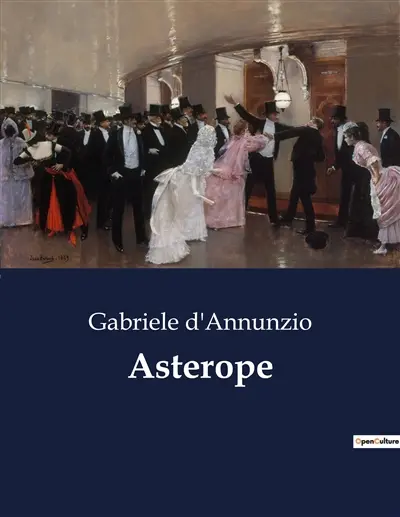 Asterope : Un viaggio tra passioni e doveri nell'Italia di fine Ottocento