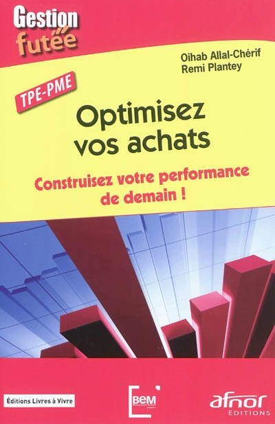 Optimisez vos achats : construisez votre performance de demain ! : TPE-PME