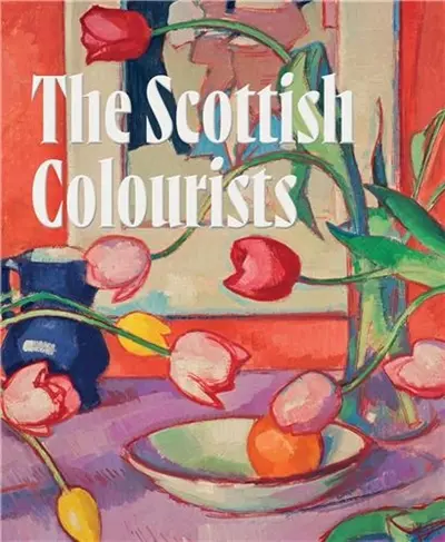 The Scottish Colourists : Art & Life