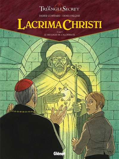 Lacrima Christi : le triangle secret. Vol. 5. Le message de l'alchimiste