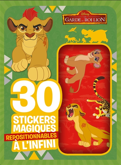 La garde du roi lion : 30 stickers magiques repositionnables à l'infini