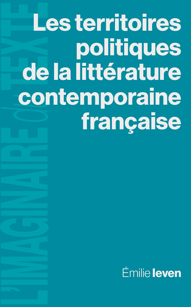 Les territoires politiques de la littérature contemporaine française : espace, ligne, mouvement