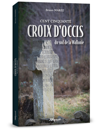 Cent cinquante croix d'occis du sud de la Wallonie