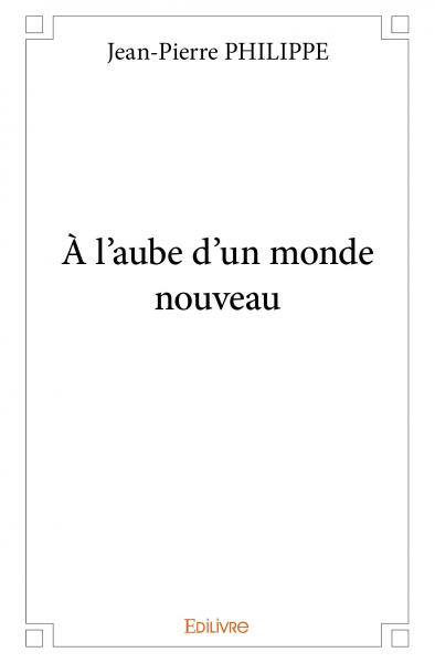 À l'aube d'un monde nouveau