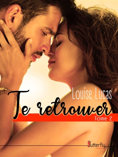 TE RETROUVER : TOME 2