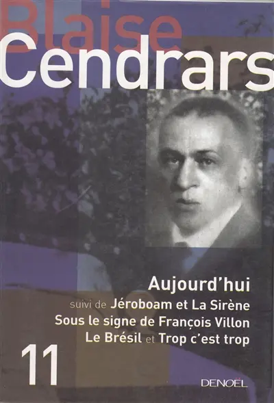 Tout autour d'aujourd'hui : oeuvres complètes. Vol. 11. Aujourd'hui. Jéroboam et la sirène. Sous le signe de François Villon