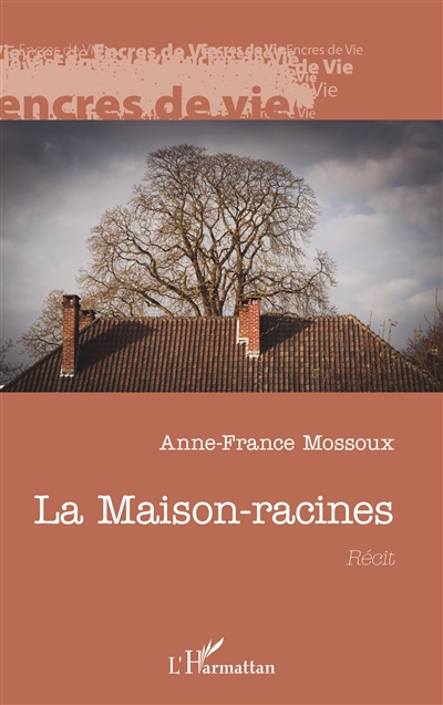 La maison-racines : récit