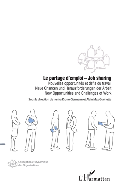 Le partage d'emploi : nouvelles opportunités et défis du travail. Job sharing : neue Chancen und Herausforderungen der Arbeit. Job sharing : new opportunities and challenges of work