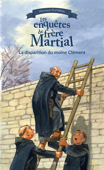 Les enquêtes de frère Martial. La disparition du moine Clément