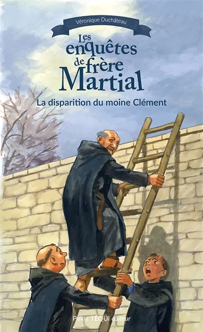 Les enquêtes de frère Martial. Vol. 4. La disparition du moine Clément