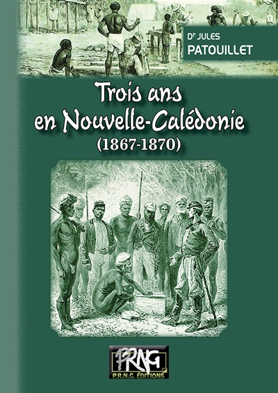 Trois ans en Nouvelle-Calédonie : 1867-1870