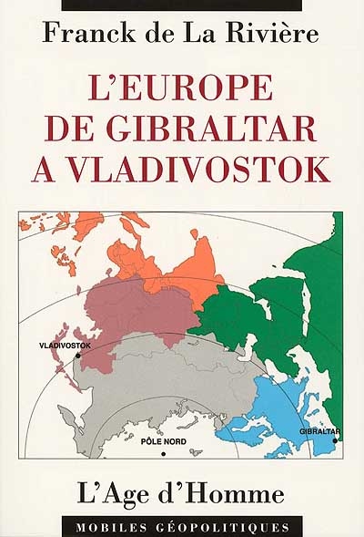 L'Europe de Gibraltar à Vladivostok