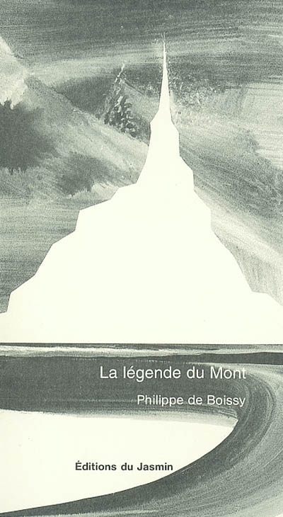 La légende du Mont. Aux origines du Mont-Saint-Michel