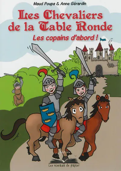 Les chevaliers de la Table ronde : les copains d'abord !