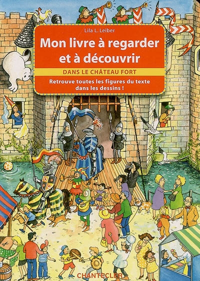 Mon livre à regarder et à découvrir : Dans le château fort