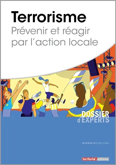 Terrorisme : prévenir et réagir par l'action locale