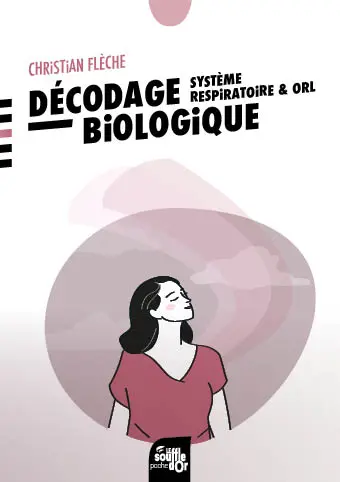 Décodage biologique : système respiratoire & ORL