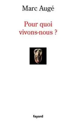 Pour quoi vivons-nous ?
