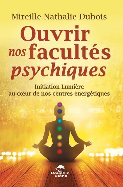 Ouvrir nos facultés psychiques