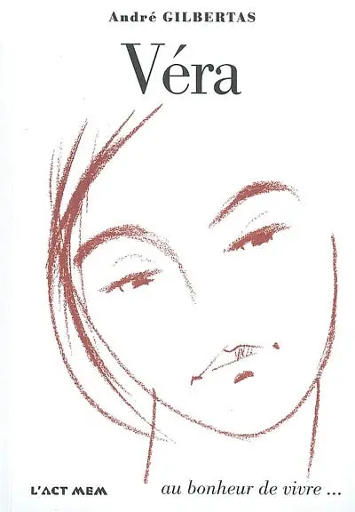 Véra : au bonheur de vivre