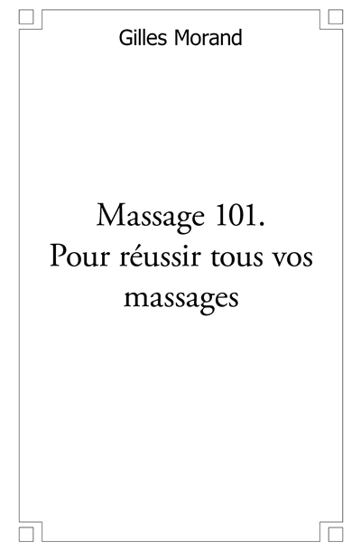 Massage 101. pour réussir...