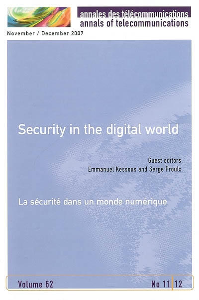 Annales des télécommunications = Annals of telecommunications, n° 62. Security in the digital world. La sécurité dans un monde numérique