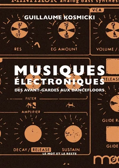 Musiques électroniques : des avant-gardes aux dancefloors
