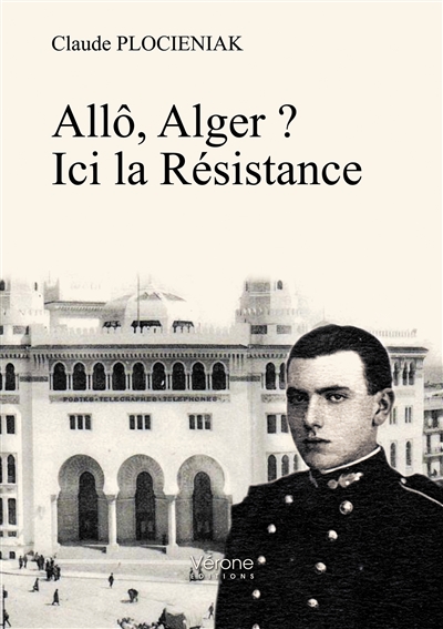 Allô, Alger ? : Ici la Résistance