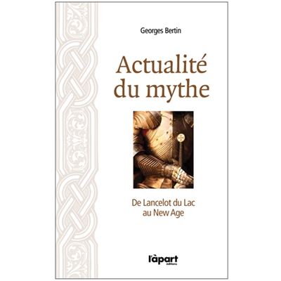 Actualité du mythe : de Lancelot du Lac au New Age