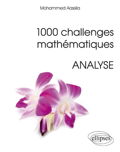 1.000 challenges mathématiques : analyse