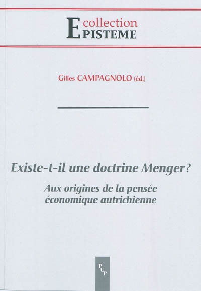 Existe-t-il une doctrine Menger ? : aux origines de la pensée économique autrichienne