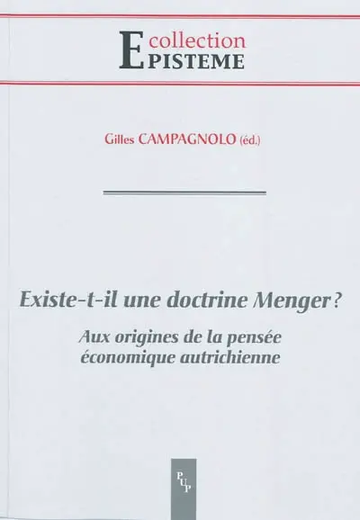 Existe-t-il une doctrine Menger ? : aux origines de la pensée économique autrichienne