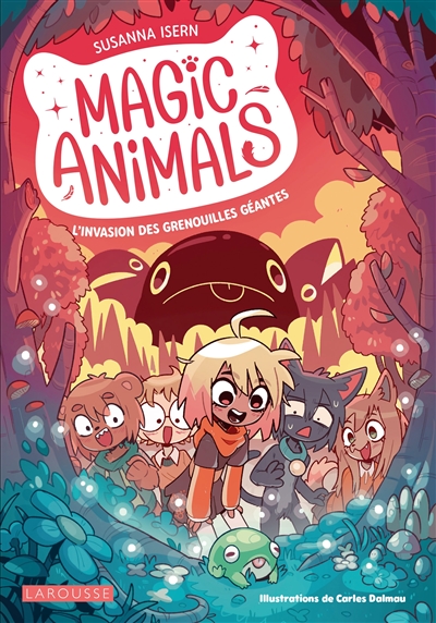 Magic animals. Vol. 2. L'invasion des grenouilles géantes