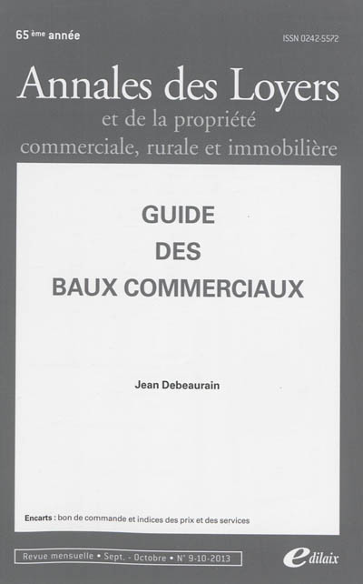 Annales des loyers et de la propriété commerciale, rurale et immobilière, n° 9-10 (2013). Guide des baux commerciaux