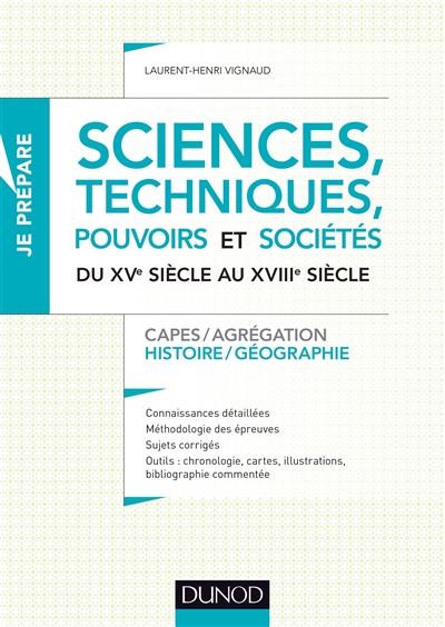 Sciences, techniques, pouvoirs et sociétés du XVe siècle au XVIIIe siècle : Capes-agrégation histoire géographie