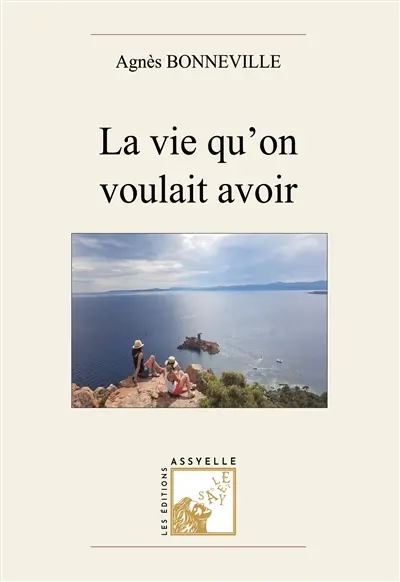 La vie qu'on voulait avoir