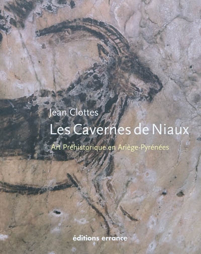 Les cavernes de Niaux : art préhistorique en Ariège-Pyrénées