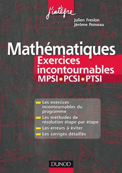 Mathématiques : MPSI-PCSI-PTSI : méthodes détaillées, corrigés étape par étape, erreurs à éviter