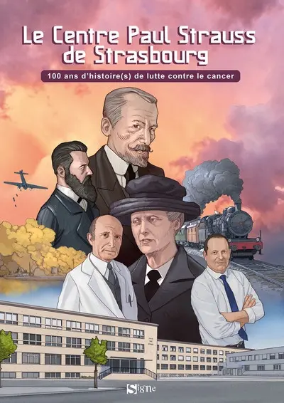 Le centre Paul Strauss de Strasbourg : 100 ans d'histoire(s) de lutte contre le cancer