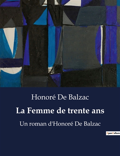 La Femme de trente ans : Un roman d'Honoré De Balzac
