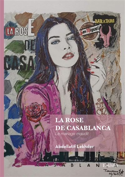 La rose de Casablanca : Le...