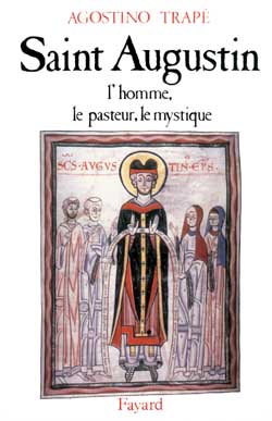 Saint Augustin, l'homme, le pasteur, le mystique