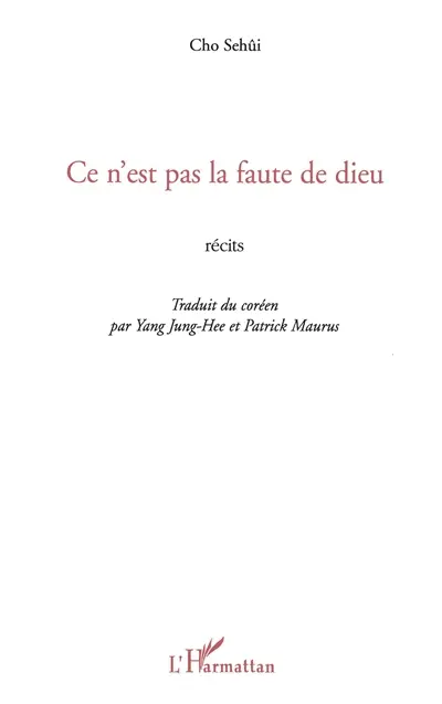 Ce n'est pas la faute de Dieu : récits