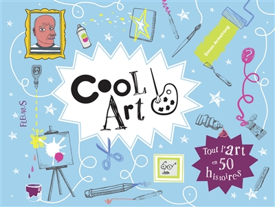Cool art : tout l'art en 50 histoires