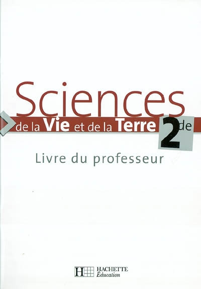Sciences de la vie et de la terre, 2de : livre du professeur