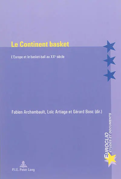 Le continent basket : l'Europe et le basket-ball au XXe siècle