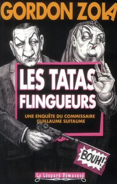 Une enquête du commissaire Guillaume Suitaume. Les tatas flingueurs